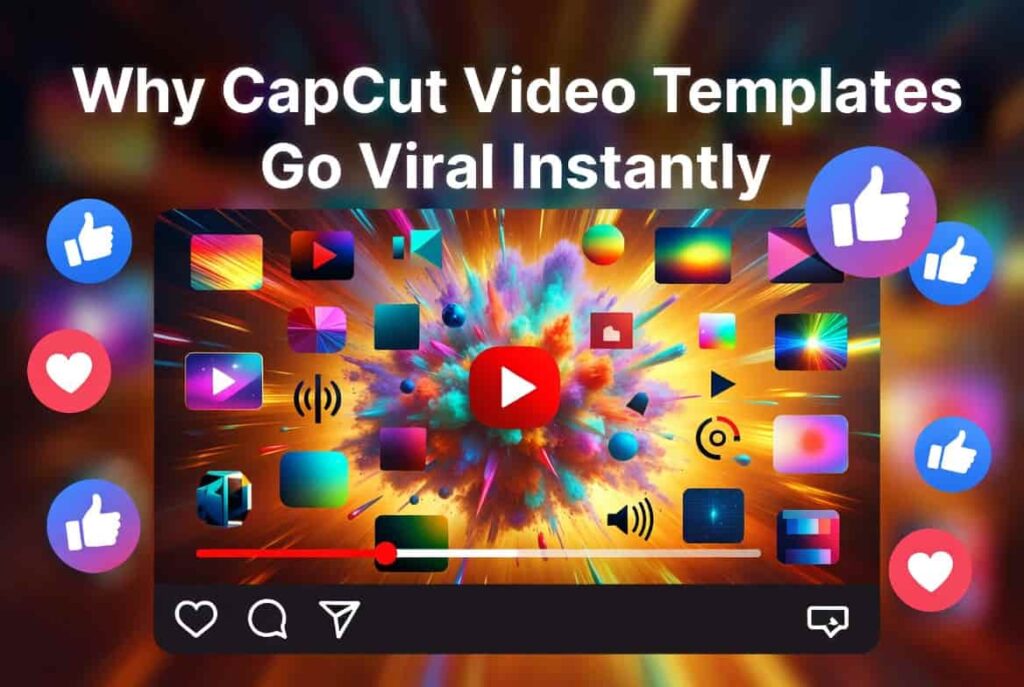Why CapCut Video Templates Go Viral Instantly (1)