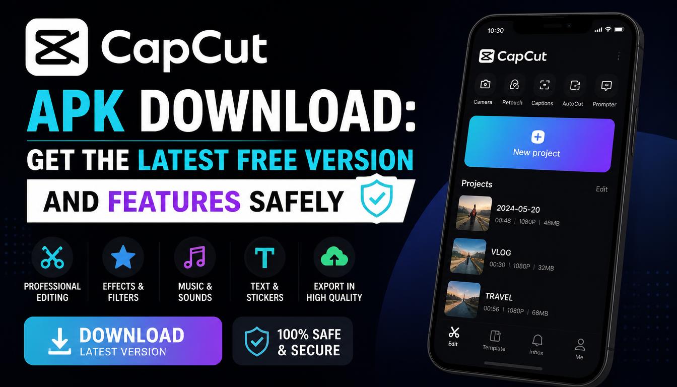 CapCut APK Download Get the Latest Free Version and Features Safely